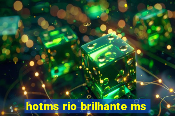 hotms rio brilhante ms